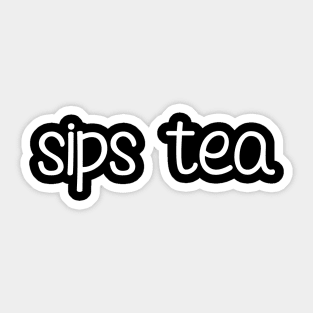 The Sips Tea Funny Girly Meme Popular Gossips Queen Sticker